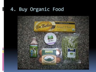 4. Buy Organic Food 