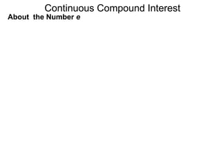 Continuous Compound Interest
About the Number e
 