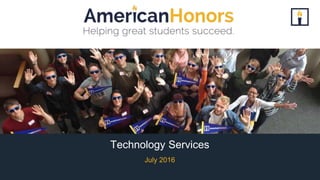 July 2016
Technology Services
 