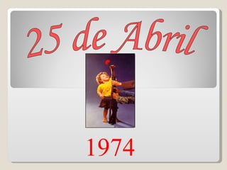 25 de Abril 1974 