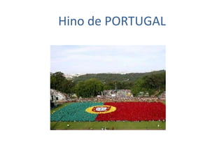Hino de PORTUGAL
 
