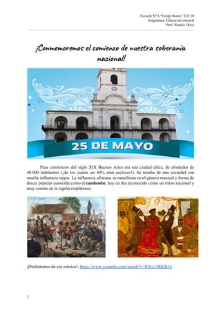 Escuela Nº 6 “Felipe Boero” D.E 20
Asignatura: Educación musical
Prof. Natalia Oliva
 
¡Conmemoremos el comienzo de nuestr...