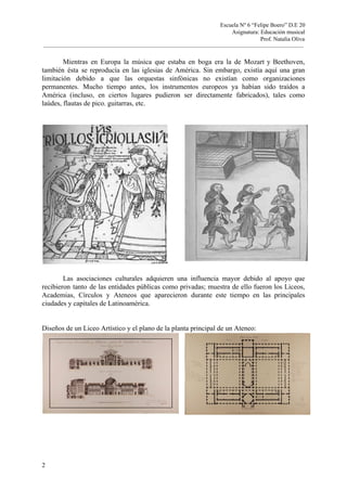 Escuela Nº 6 “Felipe Boero” D.E 20
Asignatura: Educación musical
Prof. Natalia Oliva
Mientras en Europa la música que esta...