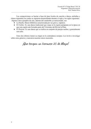 Escuela Nº 6 “Felipe Boero” D.E 20
Asignatura: Educación musical
Prof. Natalia Oliva
Las composiciones se hacían a base de...
