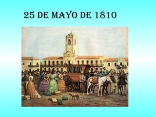 25 de Mayo de 1810
 