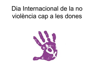 Dia Internacional de la no violència cap a les dones 