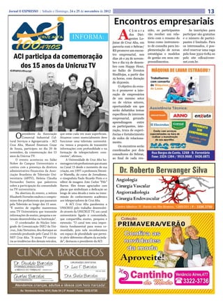Jornal O EXPRESSO | Sábado e Domingo, 24 e 25 de novembro de 2012                                                                                         13
                                                                                    Encontros empresariais
                                                                                       A
                                                                                                Câmara        nião, os participantes        As inscrições para
                                                                                                dos Diri-     vão receber um rela-      participar são gratuitas
                                                   INFORMA:                                     gentes Lo-    tório com o resumo do     e o número de partici-
                                                                                   jistas de Cruz Alta, em    tema como instrumen-      pantes é limitado. Para
                                                                                   parceria com o Sebrae/     to de consulta para im-   os interessados, é pos-
                                                                                   RS promove um encon-       plementação de novas      sível reservar uma vaga

   ACI participa da comemoração                                                    tro empresarial, nos       estratégias e modelos     pelo fone 3322-6184 ou
                                                                                   dias 26 e 29 de novem-     de gestão em seus em-     pelo site cdlca@com-
                                                                                                              preendimentos.            net.com.br.
     dos 15 anos da Unicruz TV
                                                                                   bro e dia 03 de dezem-
                                                                                   bro com Happy Hour,
                                                                                   no Salão de Eventos
                                                                                   Sindilojas, a partir das
                                                                                   19 horas, com duração
                                                                                   de 1h30min.
                                                                                        O objetivo do even-
                                                                                   to é promover a inte-
                                                                                   ração de empresários
                                                                                   de um mesmo setor
                                                                                   ou de vários setores,
                                                                                   oportunidade em que
                                                                                   serão debatidos temas
                                                                                   específicos de interesse
                                                                                   empresarial, gerando
                                                                                   aprendizagem       entre
                                                                                   os participantes, inte-
                                                                                   ração, troca de experi-

    O     presidente da Associação
          Comercial Industrial Cul-
tural Serviços e Agropecuária – ACI
                                         que estão cada vez mais superficiais.
                                         Atuamos como essencialmente deve
                                         funcionar uma televisão universitá-
                                                                                   ências e fortalecimento
                                                                                   de redes de relaciona-
                                                                                   mento.
Cruz Alta, Manoel Emerson Cezar          ria: temos a proposta de transmitir            Os encontros serão
de Souza, participou no dia 20 de        informações com profundidade e na
                                                                                   coordenados por dois
novembro, da comemoração dos 15          formação de telespectadores cons-
                                                                                   consultores do Sebrae,
anos da Unicruz TV.                      cientes”, afirmou.
     O evento aconteceu no Salão              A Universidade de Cruz Alta ho-      ao final de cada reu-
Nobre do Campus Universitário e          menageou três profissionais que atuam
contou com a presença da diretora        no Canal 15 desde o momento de sua
administrativo-financeira da Asso-       criação, em 1997: a professora Veroni-
ciação Brasileira de Televisão Uni-      ce Mastella, do curso de Jornalismo,
versitária (ABTU), Helena Cláudia        o cinegrafista Paulo Ricardo Pinto e o
Fernandes Santos que palestrou           editor de imagens João Carlos “Fifo”
sobre a participação da comunidade       Barros. Eles foram agraciados com
na TV universitária.                     placas que simbolizam a dedicação ao
     Na abertura do evento, a reitora    longo de uma década e meia na trans-
Elizabeth Dorneles exaltou o compro-     missão do conhecimento acadêmico
misso dos profissionais que passaram     aos telespectadores de Cruz Alta.
pela Televisão ao longo dos 15 anos.          A ACI Cruz Alta parabeniza a
“É motivo de orgulho mantermos           UNICRUZ pelo trabalho desenvolvi-
uma TV Universitária que transmite       do através da UNICRUZ TV, um canal
informações de ensino, pesquisa e ex-    universitário ligado à comunidade,
tensão desenvolvidas na Instituição”.    que compartilha ensino, pesquisa e
     O coordenador do Núcleo Inte-       extensão. “O canal tem uma impor-
grado de Comunicação (NIC) da Uni-       tância fundamental para nossa co-
cruz, João Verissimo, deu destaque ao    munidade, pois nele reconhecemos
conteúdo produzido pelo Canal 15 da      um espaço de pluralidade que permi-
NET Cruz Alta. “A nossa TV contra-       te abrir diferentes olhares da socieda-
ria as tendências dos demais veículos,   de”, destacou o presidente da ACI.
 