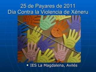 25 de Payares de 2011 Día Contra la Violencia de Xéneru ,[object Object]