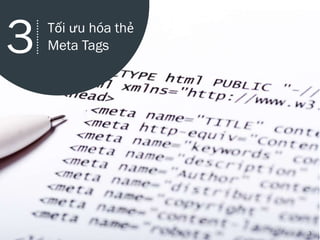 3
3 Tối ưu hóa thẻ
Meta Tags
 