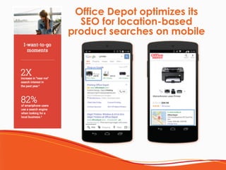 Office Depot optimizes its
SEO for location-based
product searches on mobile
 
