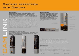 30
Capture perfection
with Camlink
Philosophy
Camlink helps photo enthusiasts and semi-
professional photographers attain digital
imaging, photography and video accessories at
realistic prices without making any compromise
on quality.
Created by European experts in the ﬁeld of
video and photo, Camlink has been in existence
since the mid 90s and is nowadays a European
trademark of the NEDIS organisation. Camlink
accessories are the perfect match for any store
that is more or less specialised in photo and
video and is looking for a proﬁtable partnership
to gain additional sales and margin.
Retail package
The unique retail packaging makes
an instant impression with a bold
trio of colours: orange, black
and silver. By using these colours
in different conﬁgurations, a
clear distinction is made between
the three ranges that Camlink
offers.
Assortment
A complete retail concept in photo and video
accessories, and covering all consumer needs, the
Camlink assortment ranges 8 categories:
To accommodate the various in-store presentation
options, all Camlink product packages can either hang
on a hook or stand on themselves. And no matter if the
packaging is positioned horizontally or vertically, the
brand and product recognition are untouched.
Good–better–best offer
With 3 quality levels, Camlink matches seamlessly with
every type of camera and consumer, no matter which
channel you are serving.
Standard=Good
Premium=Better
Professional=Best
StandardGood
PremiumBetter
ProfessionalBest
Product info
in 20 languages
s
Quality indication
Actual Product
Visual
Visuals of the
unique features
Short feature
discriptions
Article number
Unique features
& beneﬁts
Recognisable icons
• Camera stands & Rigs
• Filters
• Optics
• Studio
• Batteries &
Chargers
• Bags & Straps
• Lighting
• Cleaning
 