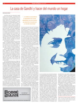 4 Estado de Direito, maio de 2010 
La casa de Gandhi y hacer del mundo un hogar 
David Sánchez Rubio* 
ONU 
Ivan Illich narra sus experiencias cuando 
visitó la casa de Gandhi, y esta historia tiene 
mucho que ver con la capacidad que posee el 
ser humano de significar el espacio en el que 
habita; también con el mantenimiento de las 
condiciones de existencia desde la sencillez, 
la hospitalidad, la corporalidad humana; y con 
su pérdida de referente a través de mediacio-nes 
humanas como la cultura de producción 
acumulativa y consumista del capitalismo, que 
se convierte en algo superior y más importante 
que las personas y que acaba empapando al 
Derecho, a los derechos humanos y a los modos 
de vida en contextos democráticos. Con esto, 
en realidad, lo que pretendemos es en insistir 
en la importancia de que el ser humano, con 
nombres y apellidos, sea siempre el ser supre-mo 
para el ser humano y que sus producciones 
socio-históricas e institucionales (el Estado, el 
Mercado, el Derecho o principios como el de 
seguridad, libertad o igualdad, por ejemplos) 
no se conviertan en sus dioses. 
Narra Illich que cuando estuvo en la choza 
donde vivió Mahatma Gandhi, tratando de ab-sorber 
el espíritu de sus conceptos y empaparse 
de su mensaje, dos cosas le impresionaron: a) 
una sobre el aspecto espiritual del lugar; y b) 
otra sobre los enseres y objetos encontrados. 
a) Espiritualmente, la sencillez de la casa, 
su belleza y orden proclamaban un mensaje de 
amor e igualdad de todos los seres humanos. 
Hecha a mano y no a través de máquinas (tec-no- 
científicamente construidas), de madera y 
adobe, la choza estaba construida para satisfa-cer 
las necesidades de sus habitantes, por eso, 
más que una casa, era un hogar, habiendo una 
diferencia entre ambas. Uno se sentía en ella 
cómodo, arropado y feliz, como un sujeto y no 
como un objeto. 
b) Con esta distinción entre casa y hogar, hay 
un matiz importante que le llamó la atención a Ivan 
Illich en la colocación de los objetos y los enseres. 
Una casa es un lugar en el que guardamos equipajes 
y mobiliarios. Suele servir más para la seguridad y 
la conveniencia de los muebles que para las de los 
seres humanos. Los muebles de una casa no nos 
dan fortaleza interior, al contrario, su acumulación 
y nuestra excesiva obsesión por adornar bajo un 
ideal de belleza las habitaciones, nos hace llegar 
a un punto en el que nos convertimos en esclavos 
de la casa y de sus enseres, haciendo que nuestras 
vidas sean más restringidas. Curiosamente, en la 
medida en que perdemos la capacidad de vivir, va-mos 
dependiendo más de los bienes que adquirimos 
(causados por un mercado consumista). 
La casa de Gandhi no depende del mobilia-rio, 
sino que están al servicio del ser humano. 
Illich explica que en la choza sintió tristeza al 
pensar que quienes tienen más artículos y objetos 
domésticos, son considerados criaturas superio-res 
al resto (regulan dominando). Para gozar de 
la vida, no es necesario tener más. El ser humano 
acaba rindiéndose a la estructura inanimada de 
las máquinas, los adornos y los objetos. En ese 
proceso acumulativo y consumista, terminan por 
perder la elasticidad de su cuerpo y su vitalidad. 
Asimismo, las relaciones con la naturaleza y con 
sus semejantes, se quiebran, desaparecen y mue-ren. 
Es más, incluso la toma y la significación 
del espacio y nuestras relaciones con el entorno, 
no se construyen para que vivamos en función 
de nuestras necesidades vitales, fundamentales y 
necesarias, sino en función de las mediaciones y 
las producciones humanas que, al ser ensalzadas 
en los altares como dioses, nos superan y van 
marcando el ritmo de nuestra acción en el tiempo 
y en el espacio. De ello han sacado provecho una 
minoría a costa de una mayoría. 
El mensaje de Illich al analizar el hogar 
de Gandhi es que el modo de producción del 
capitalismo y el modo de vida que transmite al 
no tener límites y al aumentar sin cortapisas, 
está provocando un proceso de cosificación 
y sacrificialidad humanas al establecerse una 
dependencia con respecto a las máquinas y de 
la racionalidad científica-instrumental. El ser 
humano es para el mercado y el capital, y no el 
mercado y el capital para el ser humano. A través 
del consumismo y la producción capitalista, se 
hace perder el referente humano basado en la 
sencillez, la solidaridad y la preocupación por la 
satisfacción suficiente de aquellas necesidades 
que nos son necesarias para tener condiciones 
de existencia dignas de ser vividas. 
En relación a la forma y al contenido que 
le damos a los lugares en los que moramos y 
sobre lo que la choza de Gandhi tiene mucho 
que decir, ahora vamos a terminar con otra re-flexión 
a partir de un dicho popular chino que 
dice que la casa más segura es aquella que no 
tiene ni puertas ni ventanas. De esta manera, 
se piensa que sin agujeros no hay amenaza de 
invasiones, secuestros o robos. Nadie de fuera 
puede entrar. De esta manera, quien esté dentro 
y habite en la casa blindada se sentirá engañosa-mente 
seguro y tranquilo sin darse cuenta de las 
cadenas de piedra y los muros que le impiden 
tener cualquier contacto con el exterior. 
En este sentido, el propio Bauman afirma que 
las sociedades occidentales, paradójicamente, 
son las sociedades más seguras jamás conocidas 
pero, simultáneamente, son las más temerosas y 
las que viven con 
más miedo a lo aje-no 
y a lo extraño. 
Vive en un esta-do 
permanente de 
frustración e impo-tencia 
al no poder 
satisfacer bajo un 
clima de seguri-dad, 
todo aquello 
que considera es 
una amenaza. La 
promesa moderna 
de evitar o derrotar una a una todas las amenazas 
a la seguridad humana (procedentes de las fuer-zas 
superiores de la naturaleza, las propias de la 
debilidad innata de nuestros cuerpos y las que 
tienen un origen en la agresión de otras personas) 
hasta cierto punto fue cumplida, pero no pudo 
cumplir con la otra promesa de acabar con esas 
amenazas de una vez por todas. El caso es que 
para enfrentar esa impotencia no solo se buscan 
culpables concretos a los que se les sanciona y 
castiga (p.e. inmigrantes o personas pertenecien-tes 
a una religión o una cultura distinta), sino 
que todos somos potencialmente peligrosos y 
sospechosos de quebrar nuestra tranquilidad y 
de eliminar nuestras vidas. Por ello, en nombre 
de la seguridad, gastamos el dinero que haga 
falta en colocar alarmas, contratar empresas de 
seguridad, blindar las cosas con el material más 
eficaz. Lo que al final logramos es que acabamos 
con el disfrute de la vida y aniquilamos a la pro-pia 
condición humana. Por querer la seguridad 
perfecta, estamos dispuestos a renunciar y no 
reconocer tanto nuestros propios derechos como 
los derechos de los demás. Terminamos cons-truyendo 
barrios, casas, predios, urbanizaciones 
“sin puertas ni ventanas”, que metafóricamente 
o bien no dan opción a nadie ni a entrar ni a 
salir, o bien a los que están dentro viven en una 
situación en la que la convivencia brilla por su 
ausencia y se hace insoportable por el miedo 
líquido, el miedo sólido, el miedo gaseoso y el 
miedo plasma de todos sus miembros. Una casa 
sin aberturas, sin ventanas ni puertas, no es 
ninguna casa y mucho menos un hogar. 
En virtud de un ideal de perfección por lograr la 
seguridad completa y absoluta que nunca será real, 
se obtiene el rechazo casi perfecto de los derechos 
de las personas. Se rompe el contacto humano y, con 
ello, la solidaridad y los vínculos sociales. Además, 
quien es sospechoso o es considerado peligroso o un 
elemento de distorsión, se le excluye e, incluso si 
hace falta, se le aniquila fríamente. Por querer una 
vida segura se justifi ca una muerte cierta. 
*Profesor Titular de Filosofía del Derecho. Universidad de 
Sevilla. “A la memoria de Joaquín Herrera Flores, eterno 
constructor de barricadas contra las injusticias del capital e 
incombustible crítico de la razón estática”. 
“... la medida en que perdemos 
la capacidad de vivir, vamos 
dependiendo más de los bienes 
que adquirimos (causados por 
un mercado consumista)” 
 