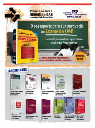Estado de Direito, maio de 2010 9 
WWW.RT.COM.BR 
Prepare-se para o 
EXAME da OAB 
com que há de melhor 
COMPRE 
AGORA 
L ANÇAMENTOS 
Trad.: Hélcio Maciel 
França Madeira 
160 páginas 
Celso Antonio 
Pacheco Fiorillo 
304 páginas 
Luigi Ferrajoli 
928 páginas 
Victor Carvalho Pinto 
320 páginas 
Luiz Carlos de Azevedo 
288 páginas 
Maria Berenice Dias 
672 páginas 
Friedrich Müller 
112 páginas 
Equipe RT 
752 páginas 
Org.: Marcos Alberto 
Santa’Anna Bitelli 
775522 ppáággiinnaass 
Coord.: Leite 
Org.: Bitelli 
662244 ppáággiinnaass 
RRTT LLEEGGIISSLLAAÇÇÃÃOO 
Araken de Assis 
1.520 páginas 
 