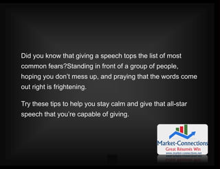 2
Did you know that giving a speech tops the list of most
common fears?Standing in front of a group of people,
hoping you ...