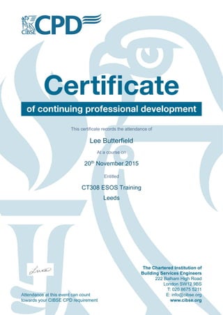 This certificate records the attendance of
Lee Butterfield
At a course on
20th
November 2015
Entitled
CT308 ESOS Training
Leeds
 