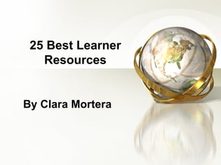 25 Best Learner Resources By Clara Mortera 