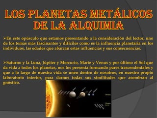 Los planetas metálicos de la alquimia ,[object Object]