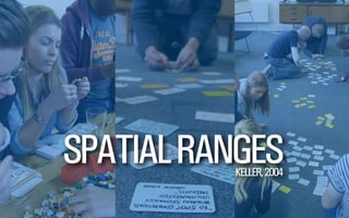 SPATIALRANGESKELLER,2004
 