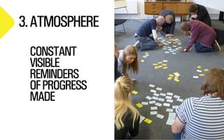 3.ATMOSPHERE
CONSTANT
VISIBLE
REMINDERS
OFPROGRESS
MADE
 