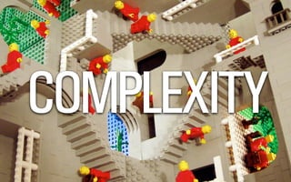 COMPLEXITY
 