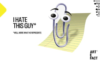 IHATE
THISGUY*
*WELL,MOREWHATHEREPRESENTS
 