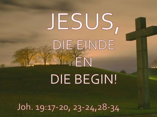 25 maart 2016 jesus, die einde en die begin! 