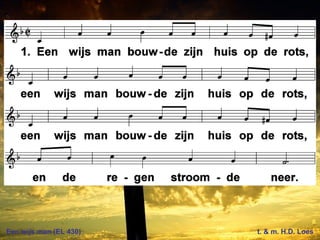 Een wijs man (EL 430) t. & m. H.D. Loes
 