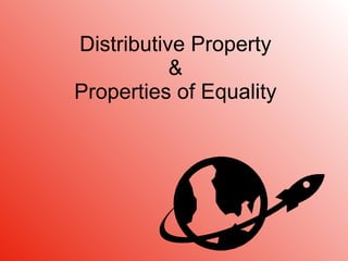 Distributive Property & Properties of Equality 