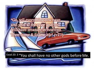 Exod	
  20:	
  3	
  “You	
  shall	
  have	
  no	
  other	
  gods	
  before	
  Me.	
  
 