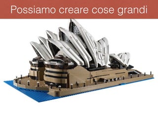 Possiamo creare cose grandi 
 