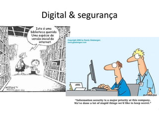 Digital & segurança
 