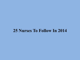 25 Nurses To Follow On Twitter

 