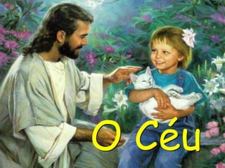 O Céu
 