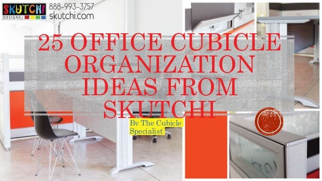 25 Office Cubicle Organization Ideas From Skutchi Power Point