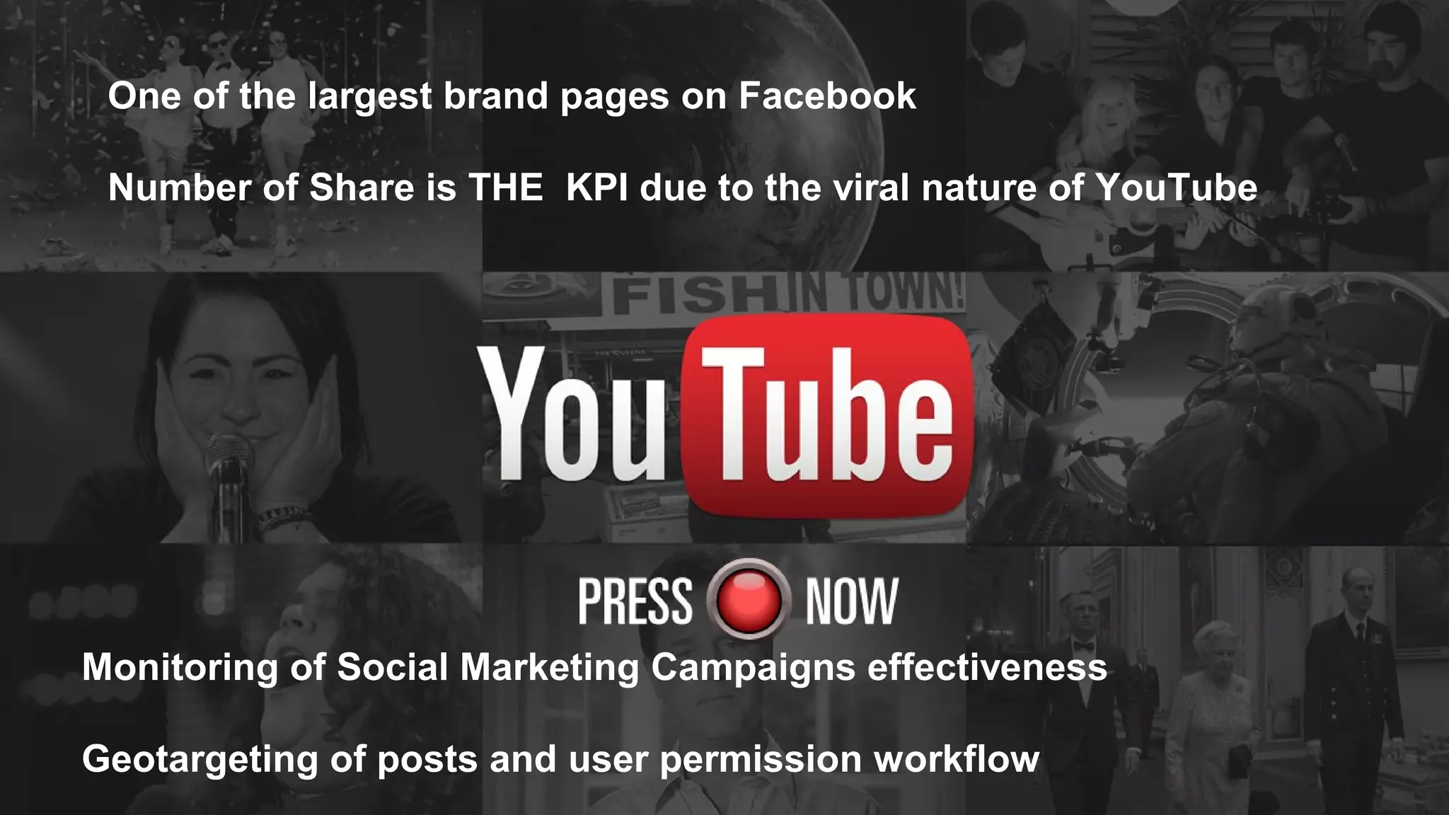 One of the largest brand pages on Facebook
Number of Share is THE KPI due to the viral nature of YouTube

Monitoring of Social Marketing Campaigns effectiveness
Geotargeting of posts and user permission workflow
24Copyright © 2013, Oracle and/or its affiliates. All rights reserved.

 