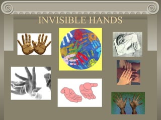 INVISIBLE HANDS
 