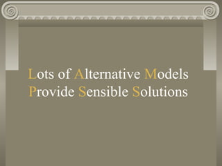 Lots of Alternative Models
Provide Sensible Solutions
 