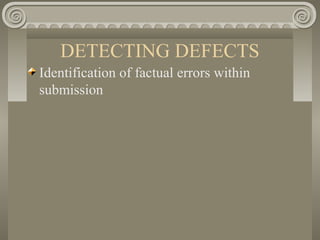 DETECTING DEFECTS
Identification of factual errors within
submission
 