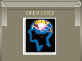 OPEN MIND
 
