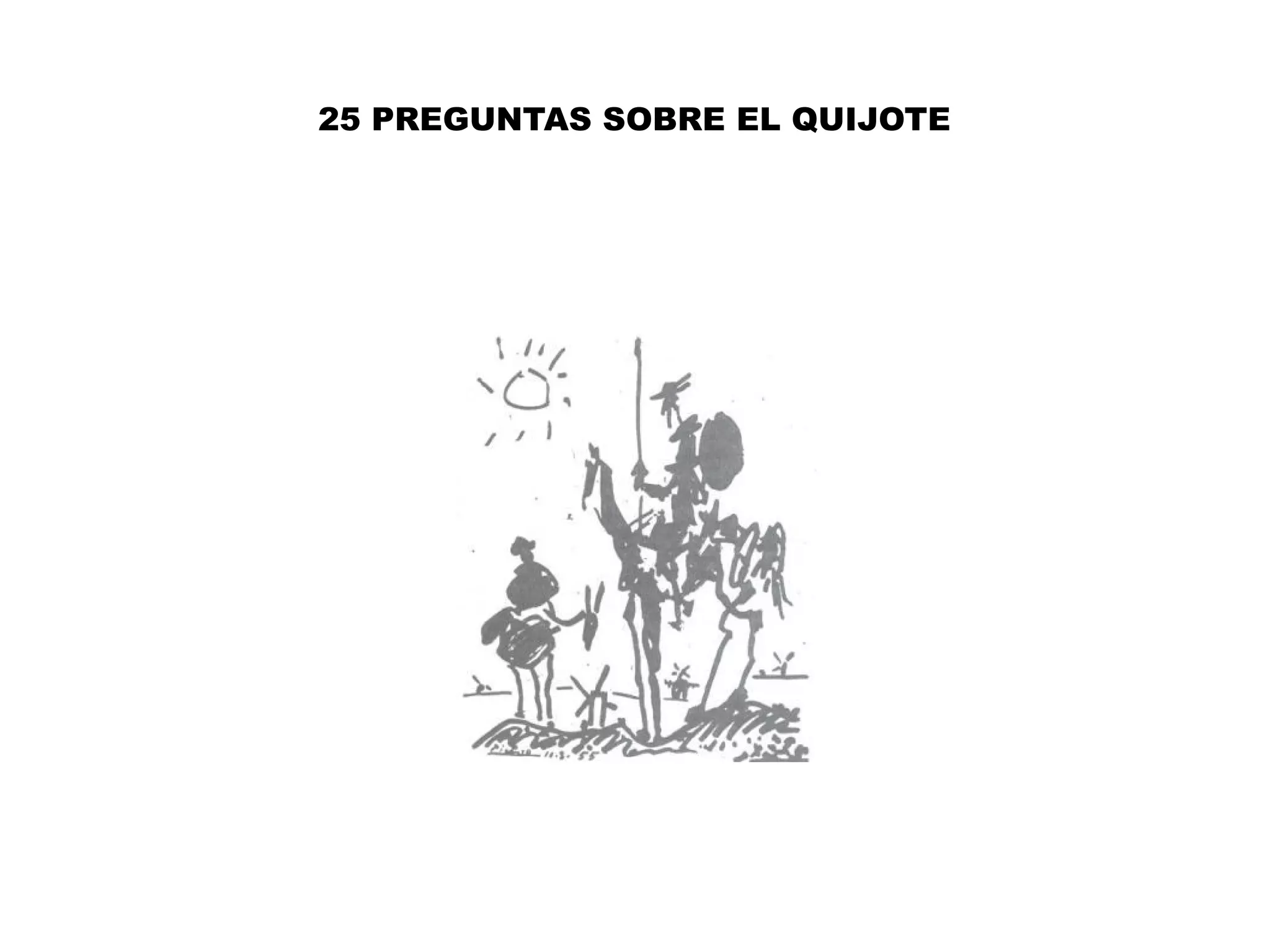 25 PREGUNTAS SOBRE EL QUIJOTE
 