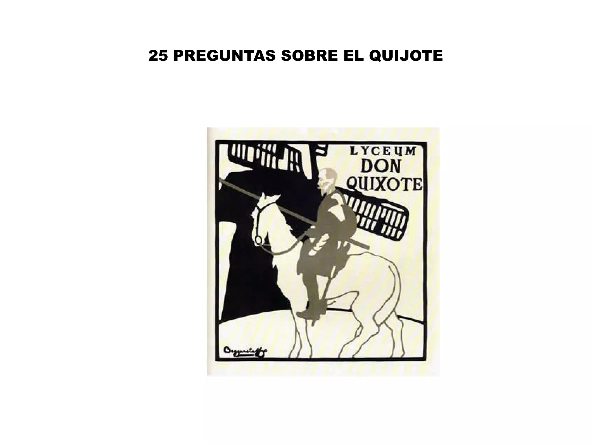 25 PREGUNTAS SOBRE EL QUIJOTE
 