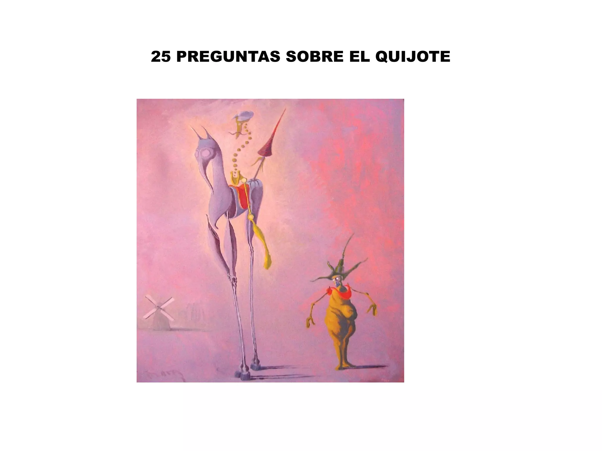 25 PREGUNTAS SOBRE EL QUIJOTE
 
