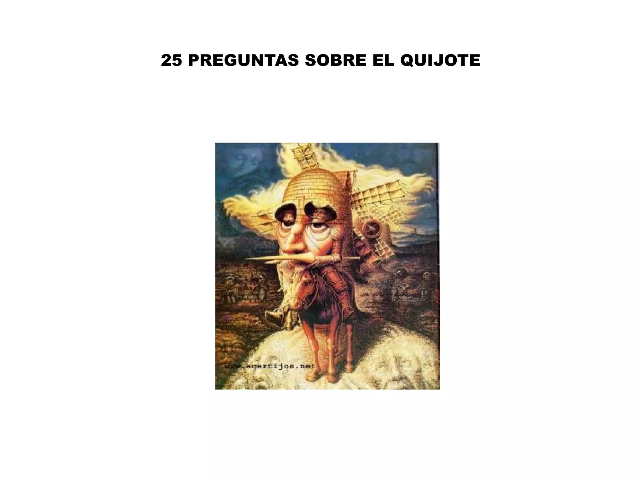 25 PREGUNTAS SOBRE EL QUIJOTE
 