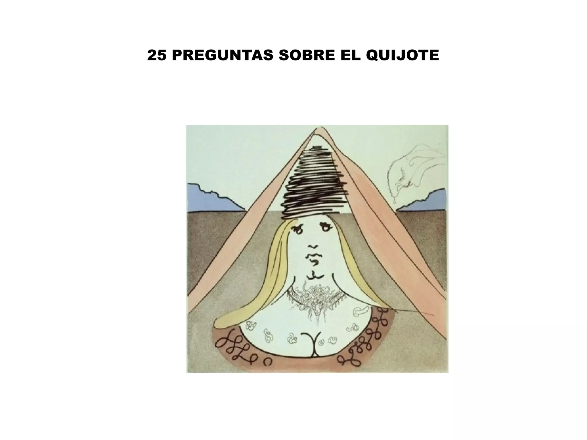 25 PREGUNTAS SOBRE EL QUIJOTE
 