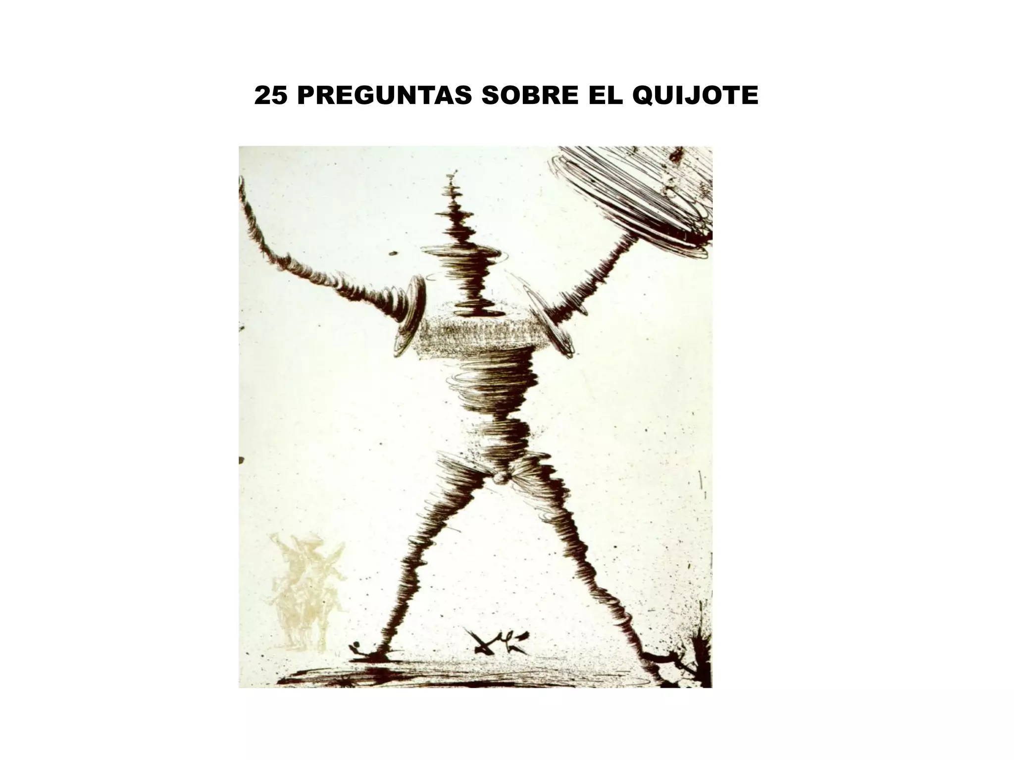25 PREGUNTAS SOBRE EL QUIJOTE
 