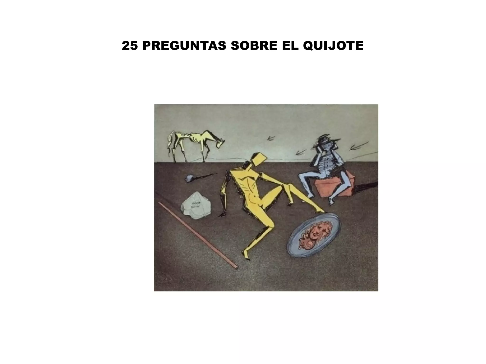 25 PREGUNTAS SOBRE EL QUIJOTE
 