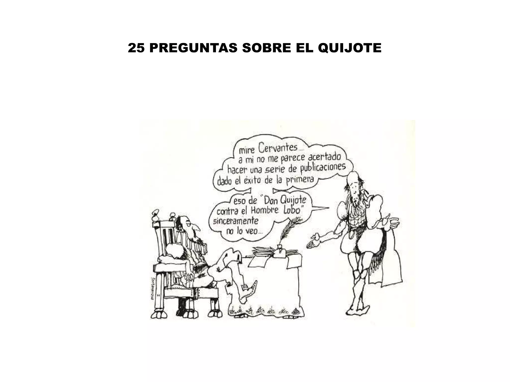 25 PREGUNTAS SOBRE EL QUIJOTE
 
