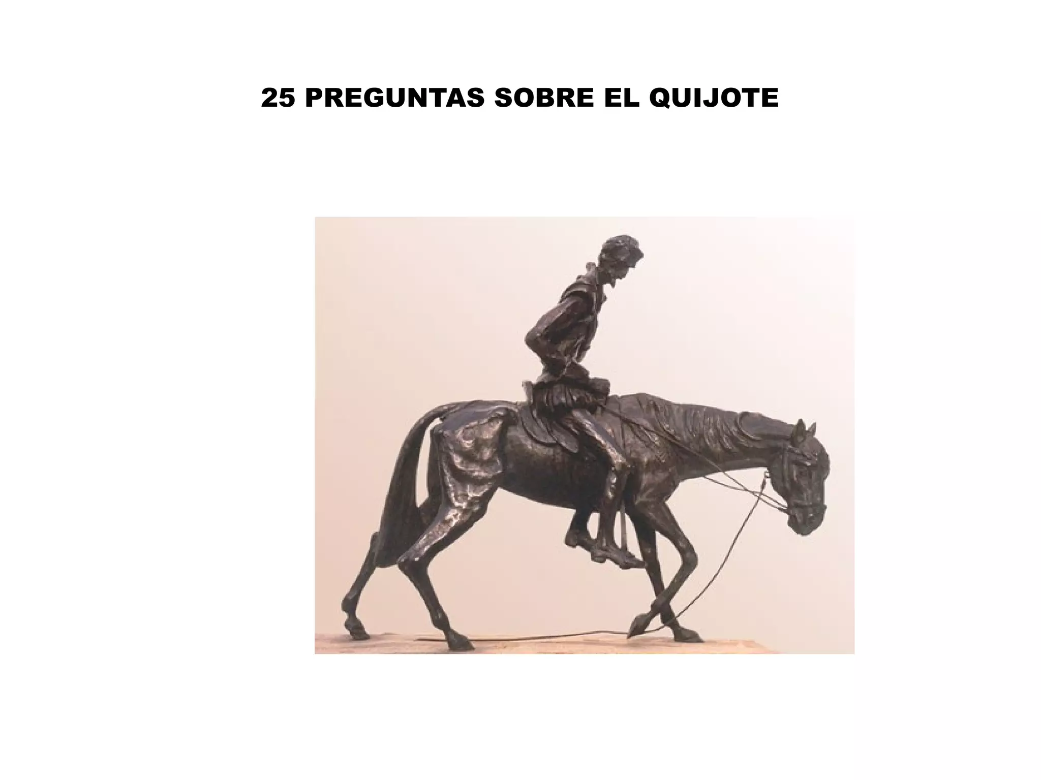 25 PREGUNTAS SOBRE EL QUIJOTE
 