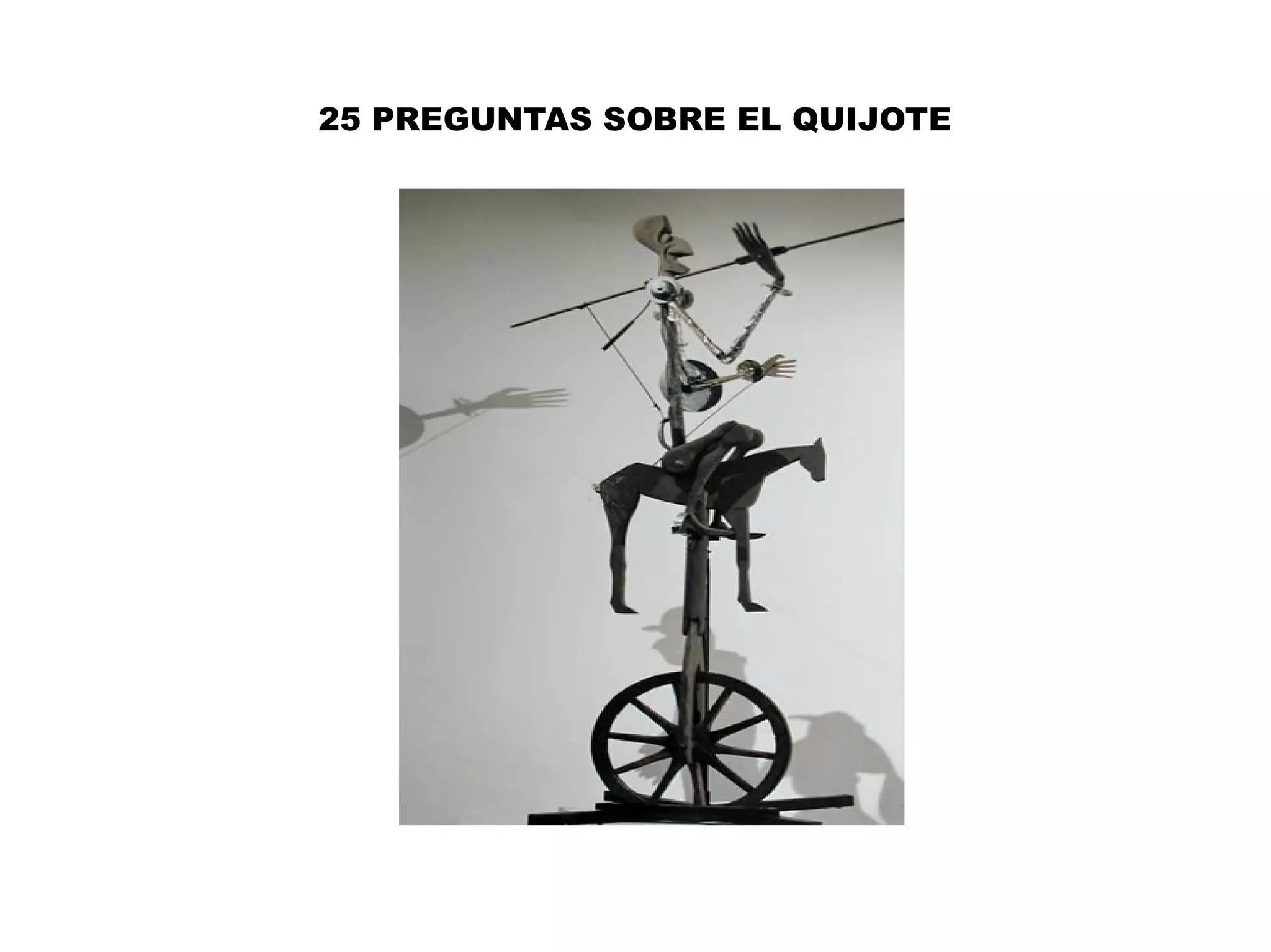 25 PREGUNTAS SOBRE EL QUIJOTE
 