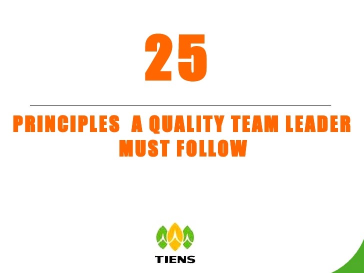 25   PRINCIPLES  A QUALITY TEAM LEADER   MUST FOLLOW 